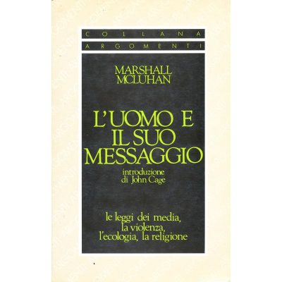 Marshall McLuhan. L'uomo e il suo messaggio