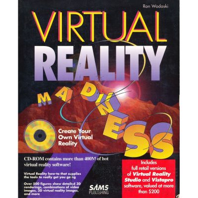 Ron Wodaski. Virtual Reality Madness + Cd-ROM