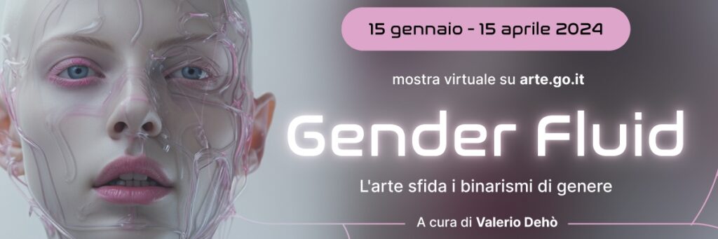 Gender Fluid. L'Arte sfida i binarismi di genere - Mostra virtuale interattiva 3d