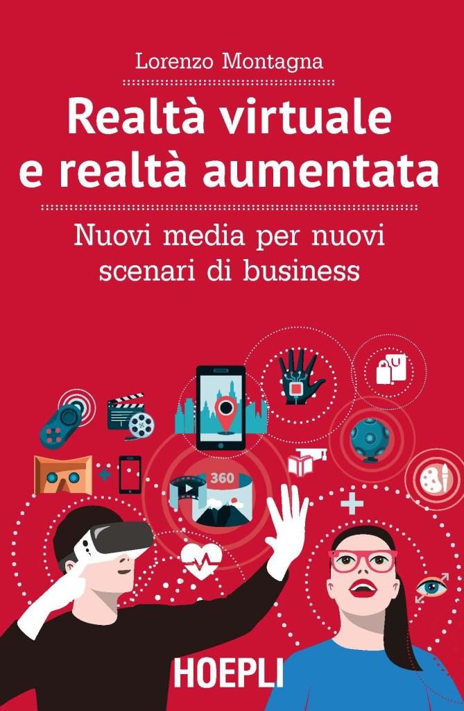 Realtà virtuale e realtà aumentata - Nuovi media per nuovi scenari di business