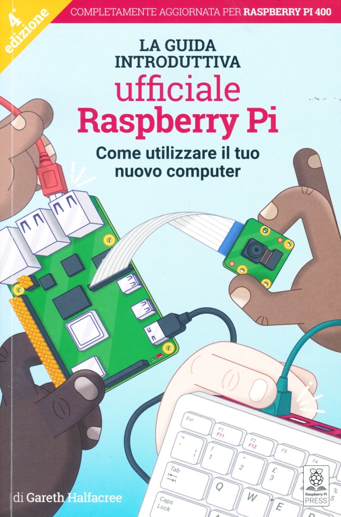 Raspberry Pi – La guida introduttiva ufficiale (aggiornata per il Raspberry Pi 400)