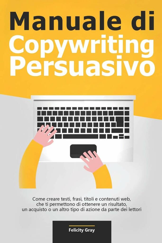 Manuale di copywriting persuasivo