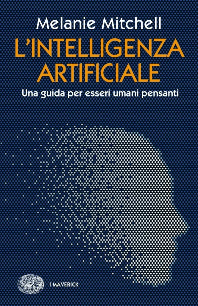 L'intelligenza artificiale. Una guida per esseri umani pensanti